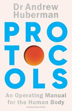 Cover of Protocols by Andrew D. Huberman