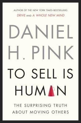 Cover of To Sell Is Human by Daniel H. Pink